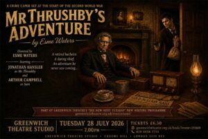 Promotional poster for Mr Thrushby’s Adventure at Greenwich Theatre Studio, 28 July 2026